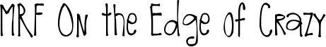 MRF On the Edge of Crazy Font