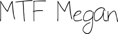 MTF Megan Font