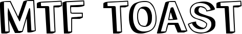 MTF Toast Font