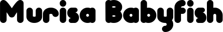 Murisa Babyfish Font