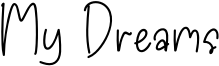 My Dreams Font