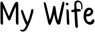 My Wife Font