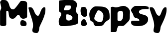 My Biopsy Font