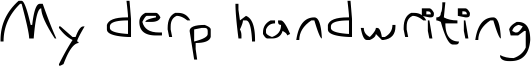 My derp handwriting Font