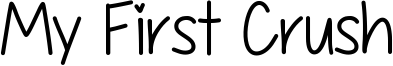 My First Crush Font