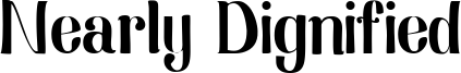 Nearly Dignified Font