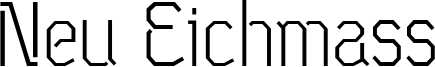 Neu Eichmass Font