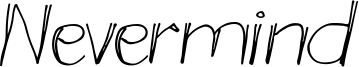 Nevermind Font