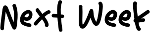 Next Week Font