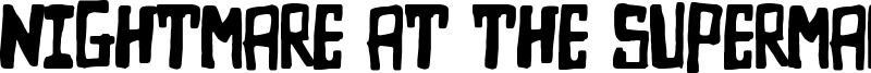 Nightmare at the Supermarket Font