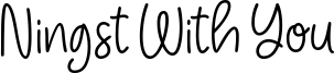 Ningst With You Font