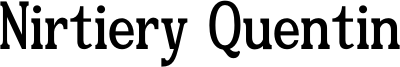 Nirtiery Quentin Font