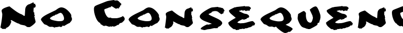 No Consequence Font