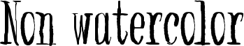Non watercolor Font