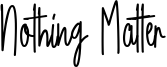 Nothing Matter Font