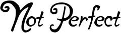 Not Perfect Font