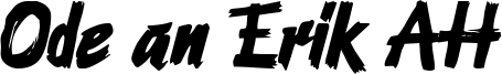 Ode an Erik AH Font