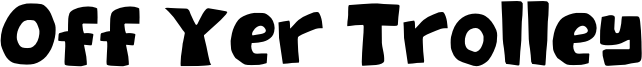 Off Yer Trolley Font
