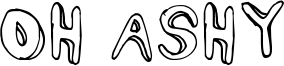 Oh Ashy Font