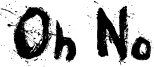 Oh No Font