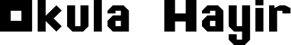 Okula Hayir Font