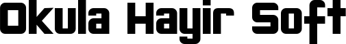 Okula Hayir Soft Font