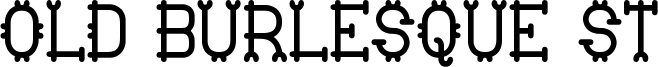 Old Burlesque St Font