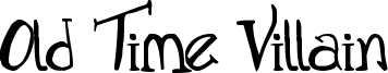 Old Time Villain Font