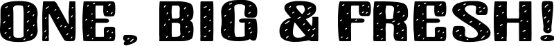 One, Big & Fresh! Font