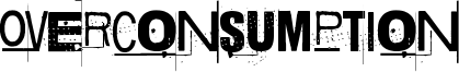 Overconsumption Font