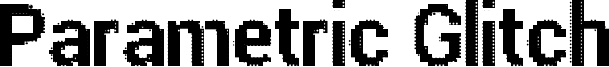 Parametric Glitch Bold.ttf