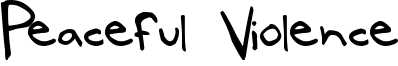 Peaceful Violence Font