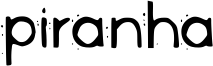 Piranha Font
