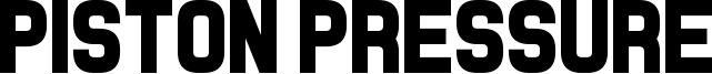 Piston Pressure Font