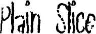 Plain Slice Font