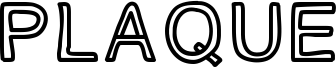PLAQUE Font