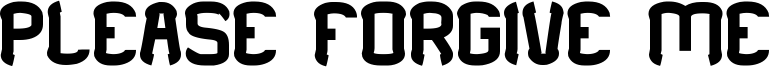 Please Forgive Me Font