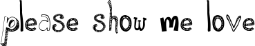 Please Show Me Love Font