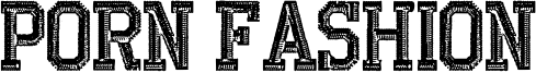 Porn Fashion Font