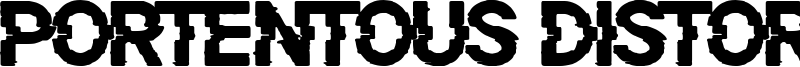 Portentous Distorted Font