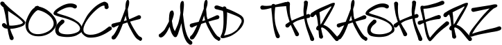 Posca Mad Thrasherz Font