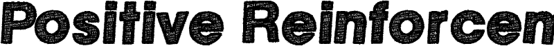 Positive Reinforcement Font