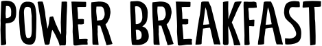 Power Breakfast Font