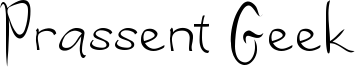 Prassent Geek Font