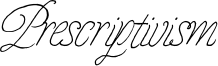 Prescriptivism Font