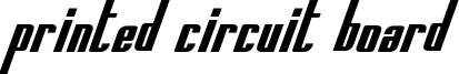 PrintedCircuitBoardItalic.otf