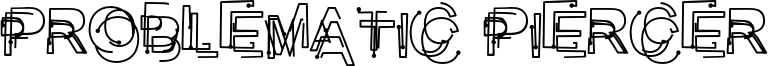 ProblematicPiercer.otf