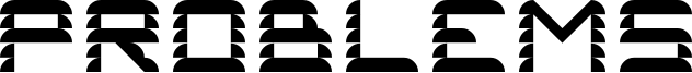 Problems Font