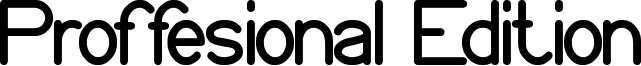 Proffesional Edition Font
