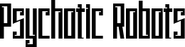 Psychotic Robots Font